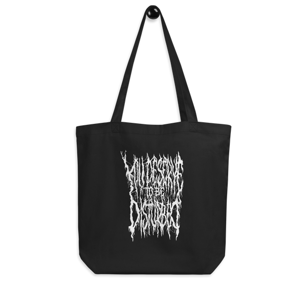 You Deserve to be Disturbed Eco Tote Bag